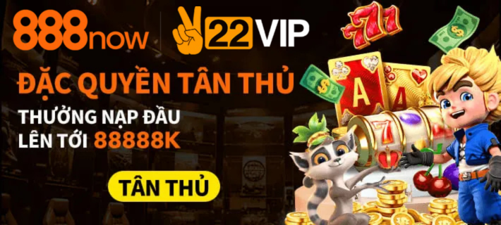 đặc quyền tân thủ 888now18